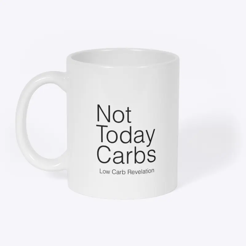 Not Today Carbs Mug