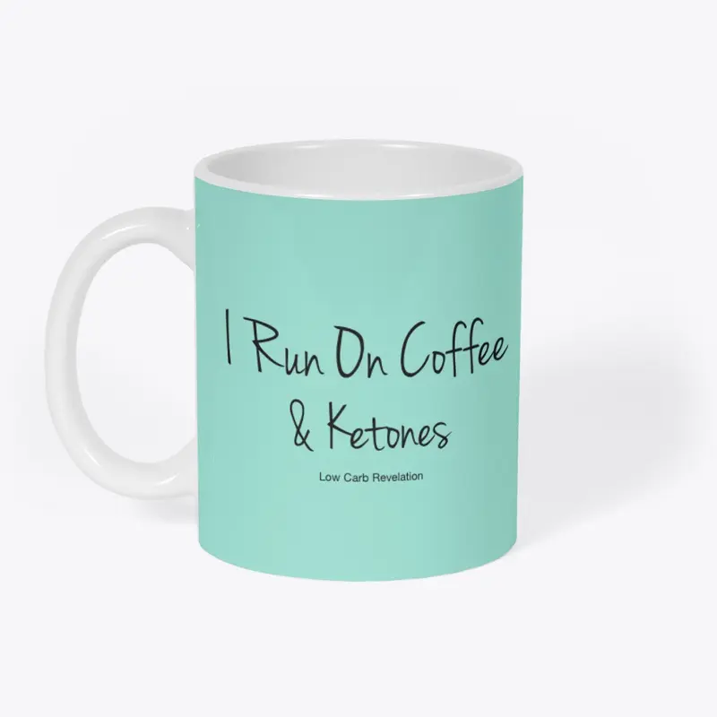 I Run On Coffee & Ketones Coffee Mug